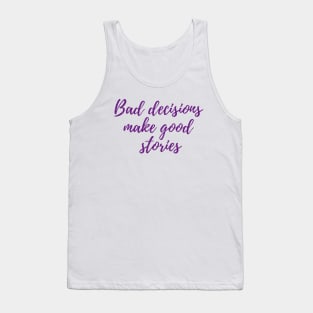 Bad Decisions Tank Top